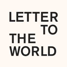 A Letter To The World