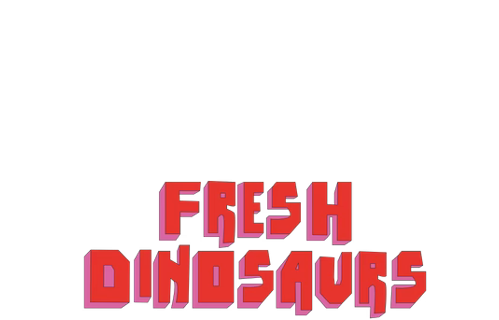Fresh Dinosaurs